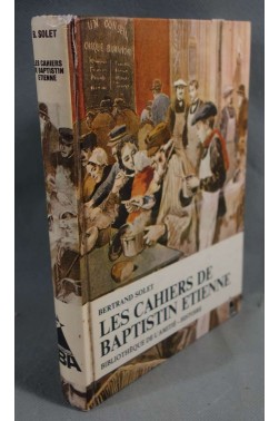 Les cahiers de Baptistin Etienne - Bertrand Solet - Ed. de l'Amitié, 1972, relié -