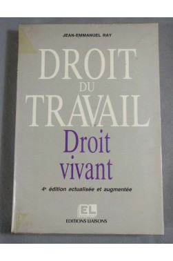 Droit du travail : Droit vivant - J-E. Ray - Ed. Liaisons, 1995 -