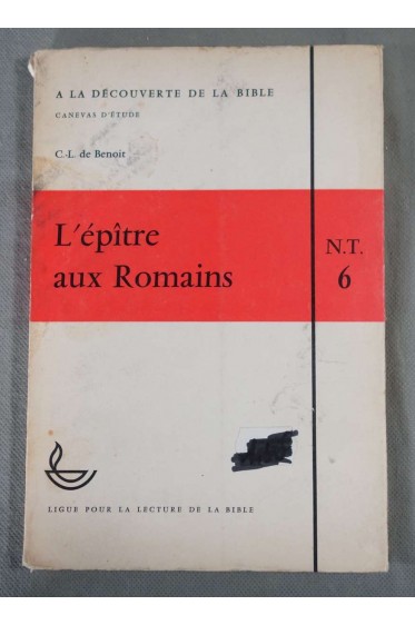 L'épître aux romains n°6 - C. L. de Benoît - Ligue pour la lecture de la Bible,