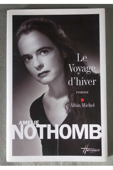 Le Voyage d'hiver - Amélie Nothomb - Albin Michel, 2009 -