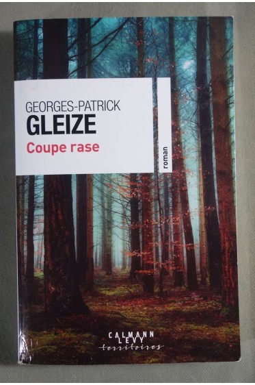 Coupe rase - Georges-Patrick Gleize -