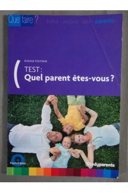 Test: Quel parent êtes-vous ? - R. Fontaine - d. Studyparents, 2008 -