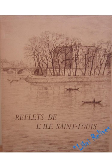 Reflets De L'Ile Saint-Louis avec les lithographies de Robert Santernes