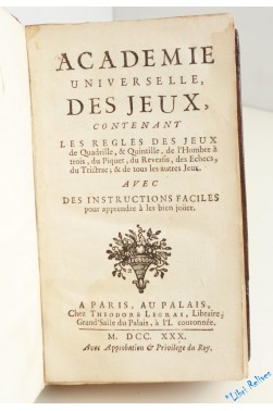 Académie universelle des jeux, contenant les règles des jeux de quadrille, & ...