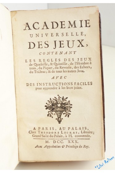 Académie universelle des jeux, contenant les règles des jeux de quadrille, & ...