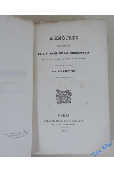 Mémoires historiques de B.-F. Mahé de La Bourdonnais, gouverneur des îles de France et de Bourbon