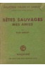 Betes sauvages, mes amies [Reliure inconnue]