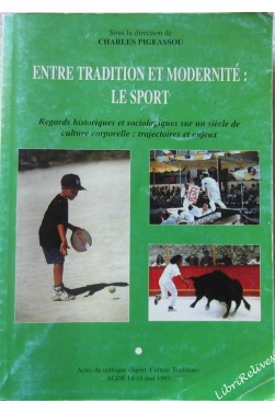 Entre tradition et modernité, le sport : Actes du Colloque Sport culture trad...